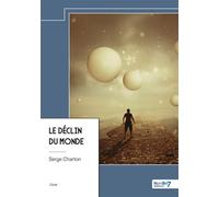 Le déclin du monde - Serge Charton - Nombre 7 - relié - Essai