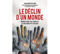 Le Déclin d'un monde Géopolitique des affrontements et des rivalités - Jean-Baptiste Noé - L'artilleur - broché - Essai