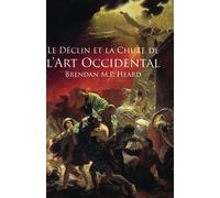 Le Déclin Et La Chute De Lart Occidental