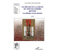 Le déclin et la chute du Nouvel Empire hittite Les Hittites et leur histoire - Jacques Freu - L'harmattan - broché - Etude