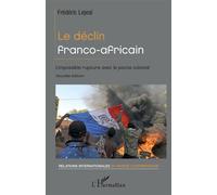Le déclin franco-africain – L'impossible rupture avec le pacte colonial – Nouvelle édition