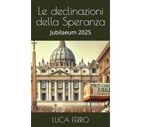 Le declinazioni della Speranza: Jubilaeum 2025