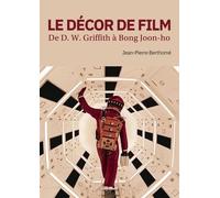 Le décor de film: De D. W. Griffith à Bong Joon-ho