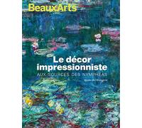 Le décor impressionniste. Aux sources des nympheas: AU MUSEE DE L'ORANGERIE