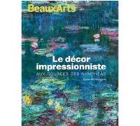 Le décor impressionniste. Aux sources des nympheas Collectif (Auteur)