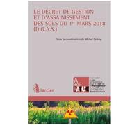 Le Décret De Gestion Et D'assainissement Des Sols Du 1er Mars 2018 (Dgas)