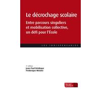 Le décrochage scolaire (2e éd.) Entre parcours singuliers et mobilisation collective, un défi pour l'École - Jean-Paul Delahaye - Berger-Levrault - broché - Etude