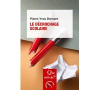 Le Décrochage scolaire - Pierre-Yves Bernard - Que Sais-Je - Poche - Essai