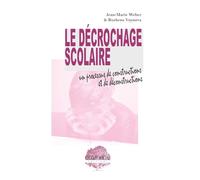 Le décrochage scolaire : Un processus de constructions et de déconstructions