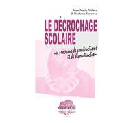 Le Décrochage Scolaire : Un Processus De Constructions Et De Déconstructions - Boiter N'est Pas Un Péché
