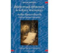 LE DÉCRYPTAGE DE LA RÈGLE MAÇONNIQUE du RITE ÉCOSSAIS RECTIFIÉ: STRUCTURE TRIADIQUE THÉOLOGIQUE