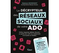 Le décrypteur des réseaux sociaux de votre ado Stéphane Bonnegent (Auteur)