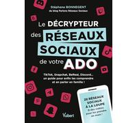Le décrypteur des réseaux sociaux de votre ado: TikTok, Snapchat, BeReal, Discord... un guide pour enfin les comprendre et en parler en famille !