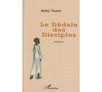 Le Dédale Des Disciples - Roman