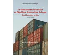 Le dédouanement informatisé en République démocratique du Congo: Avec 20 exercices corrigés
