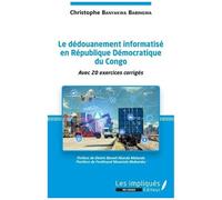 Le Dédouanement Informatisé En République Démocratique Du Congo - Avec 20 Exercices Corrigés
