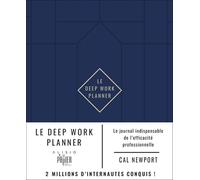 Le Deep Work Planner: Le journal indispensable de l'efficacité professionnelle