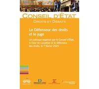 Le défenseur des droits et le juge Un colloque organisé par le conseil d'état, la cour de cassation et le défenseur des drtois, le 7 février 2025 - Collectif - Documentation Francaise - broché - Etude