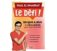 Le Défi ! 150 quiz et jeux de culture générale pour toute la famille - Paul El Kharrat - Harpercollins - broché - Livre-jeu