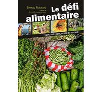 Le défi alimentaire Samuel Rebulard (Auteur)