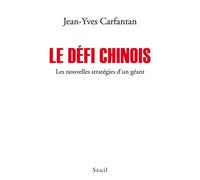 Le Défi chinois Les nouvelles stratégies d'un géant - Jean-Yves Carfantan - Seuil - broché - Essai