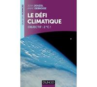 Le défi climatique - Objectif: +2°C ! Objectif: +2°C! - Jean Jouzel - Dunod - broché - Essai