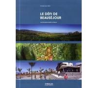 Le défi de Beauséjour Une ville tropicale durable à La Réunion. - Dominique Gauzin-Müller - Eyrolles - broché - Beau livre