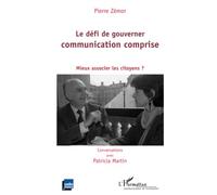 Le défi de gouverner communication comprise: Mieux associer les citoyens ?
