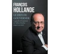 Le Défi De Gouverner - La Gauche Au Pouvoir De L'affaire Dreyfus Jusqu'à Nos Jours