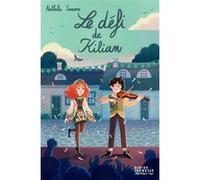 Le Défi de Kilian Elisa Malan (Illustration), Nathalie Somers (Auteur)