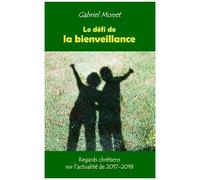 Le Défi De La Bienveillance - Regards Chrétiens Sur L'actualité De 2017-2018