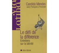 Le Défi De La Différence - Entretiens Sur La Latinité