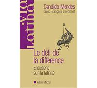 Le Défi de la différence Entretiens sur la latinité avec François L'Yvonnet - Candido Mendes - Albin Michel - broché - Entretien