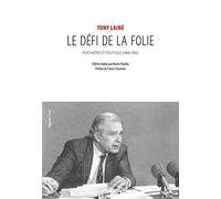Le défi de la folie: Psychiatrie et politique (1966-1992)