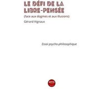 le défi de la libre pensée Vignaux Gérard (Auteur)