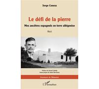 Le défi de la pierre Mes ancêtres espagnols en terre albigeoise - Serge Conesa - L'harmattan - broché - Roman
