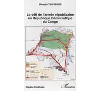 Le défi de l'armée républicaine en République Démocratique du Congo - Mwayila Tshiyembe - L'harmattan - broché - Essai