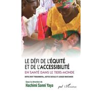 Le défi de l'équité et de l'accessibilité en santé dans le Tiers-Monde Entre droit fondamental, justice sociale et logique marchande - Hachimi Sanni Yaya - L'harmattan - broché - Essai