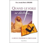 Le Defi De L'esoterisme Au Christianisme - Tome 1, Quand Le Voile Se Dechire