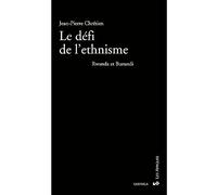 Le défi de l'ethnisme. Rwanda et Burundi