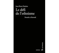 Le Défi De L'ethnisme - Rwanda Et Burundi