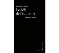 Le défi de l'ethnisme Rwanda et Burundi - Jean-Pierre Chrétien - Karthala - broché - Livre