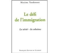 Le défi de l'immigration Maxime Tandonnet (Auteur)