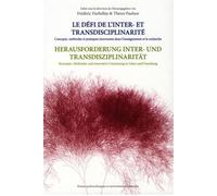 Le défi de l'Inter- et transdisciplinarité Concepts, méthodes et pratiques innovantes dans l'enseignement et la recherche - Frédéric Darbellay - Presses Polytechniques Romandes - broché - Etude