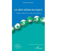 Le Défi Démocratique - L'ultime Combat De La Société Civile Africaine