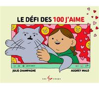 Le défi des 100 j'aime - Julie Champagne - 400 Coups Eds Les - cartonné - Album jeunesse