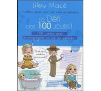 Le défi des 100 jours ! 100 cartes pour accompagner sa vie au quotidien Coffret 100 cartes pour accompagner sa vie au quotidien - Lilou Macé - Tredaniel La Maisnie - Coffret - Guide
