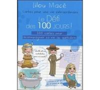 Le défi des 100 jours ! 100 cartes pour accompagner sa vie au quotidien Lilou Macé (Auteur)