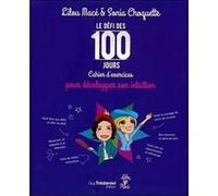 Le défi des 100 jours - Cahier d'exercice pour développer son intuition Sonia Choquette (Auteur), Lilou Macé (Auteur), Lynda Mangoro (Illustration), Muriel Despiau (Photographie)