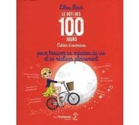 Le défi des 100 jours, Cahier d'exercices pour tr ouver sa mission de vie et se realiser pleinement Lilou Macé (Auteur), Lynda Mangoro (Illustration)